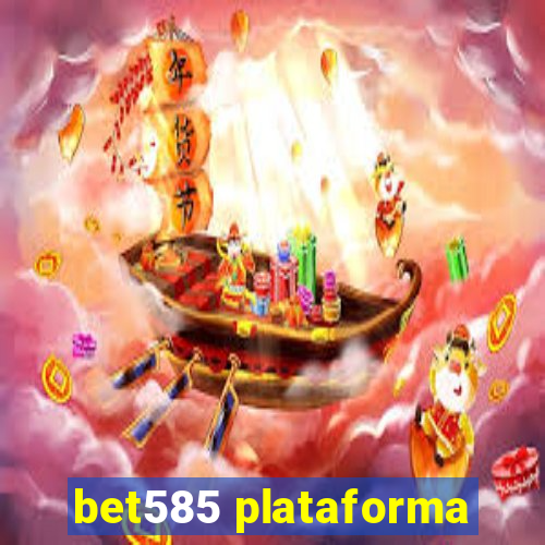 bet585 plataforma